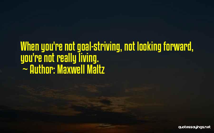 Maltz Maxwell Quotes By Maxwell Maltz