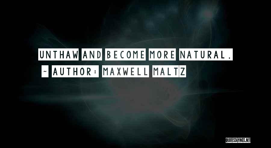 Maltz Maxwell Quotes By Maxwell Maltz