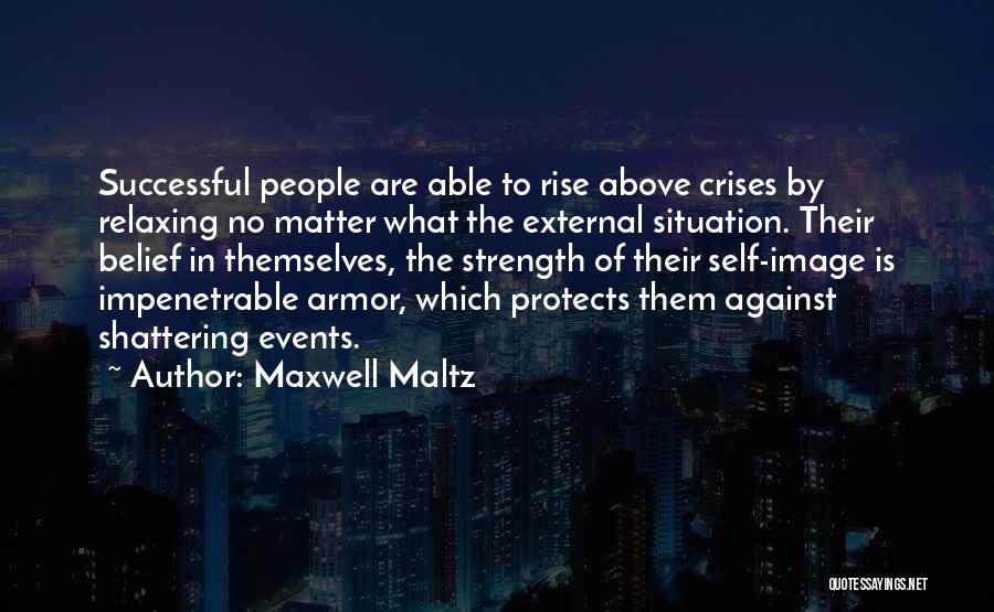 Maltz Maxwell Quotes By Maxwell Maltz