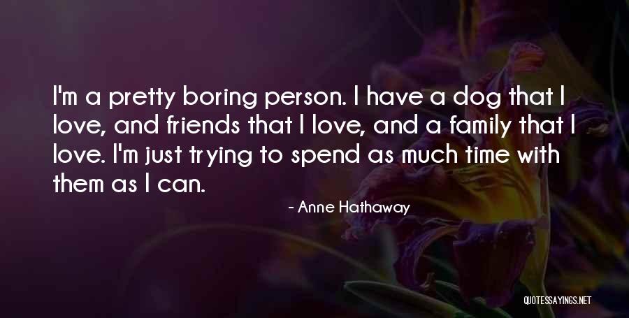 Malveillance 2011 Quotes By Anne Hathaway Malveillance 2011 Quotes By Anne Hathaway