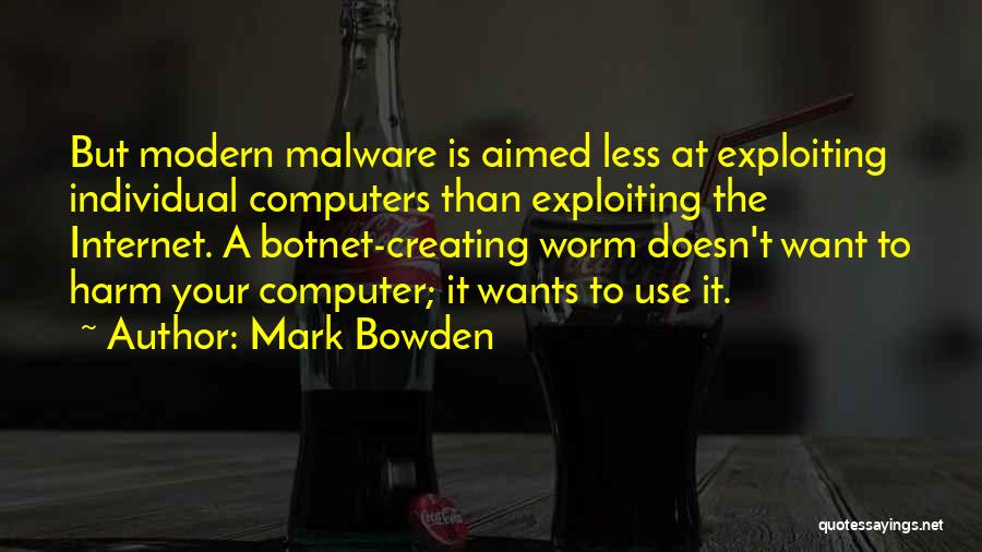 Malware Quotes By Mark Bowden