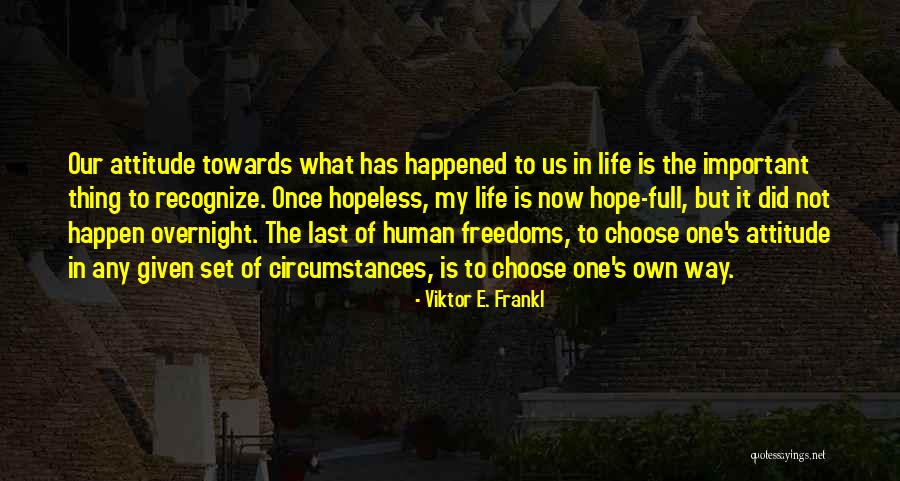 Malyssa Bellarosa Quotes By Viktor E. Frankl Malyssa Bellarosa Quotes By Viktor E. Frankl