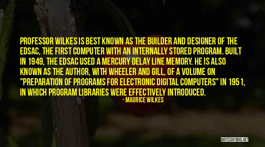 Mam Machine Quotes By Maurice Wilkes Mam Machine Quotes By Maurice Wilkes