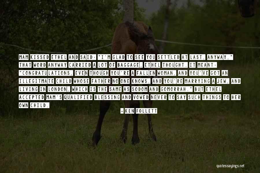 Mam Quotes By Ken Follett Mam Quotes By Ken Follett