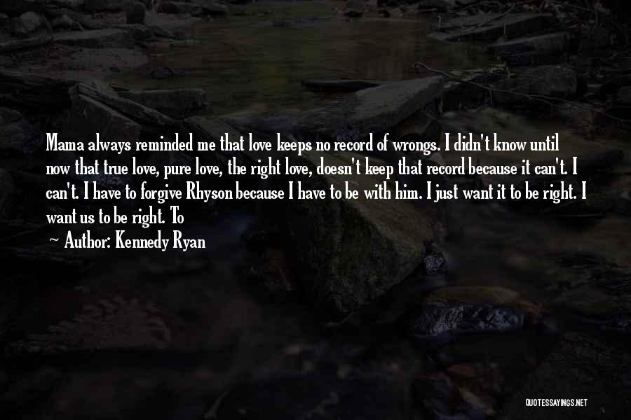Mama Always Right Quotes By Kennedy Ryan