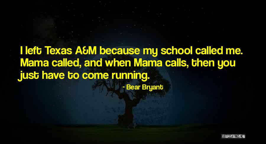 Mama Bear Quotes By Bear Bryant