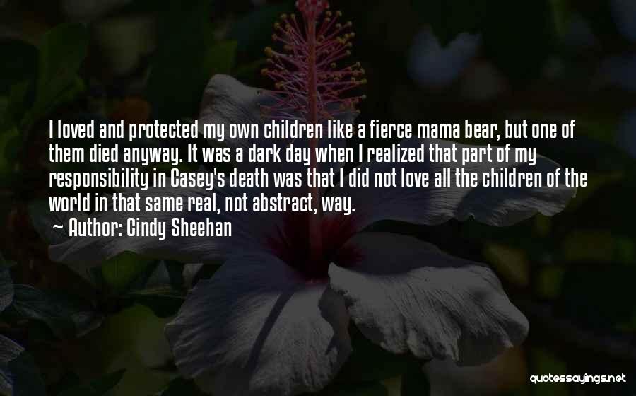 Mama Bear Quotes By Cindy Sheehan