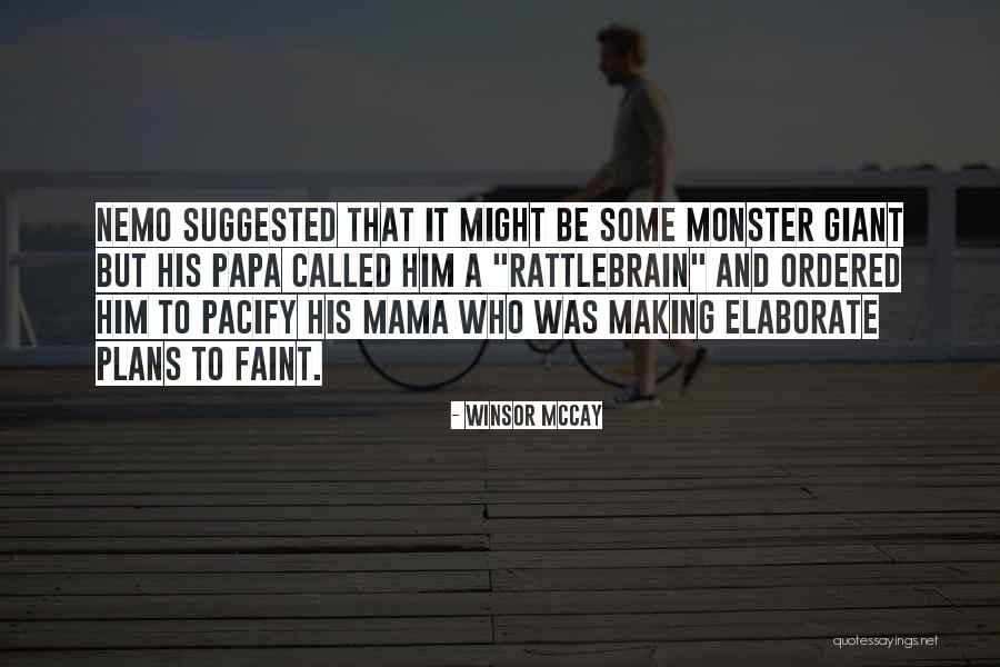 Mama Papa Quotes By Winsor McCay Mama Papa Quotes By Winsor McCay