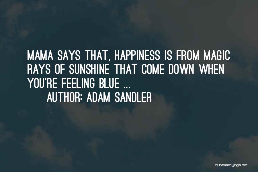 Mama Says Quotes By Adam Sandler
