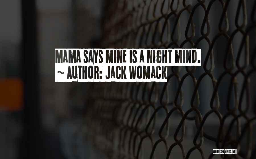 Mama Says Quotes By Jack Womack