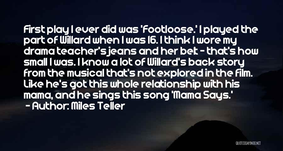 Mama Says Quotes By Miles Teller