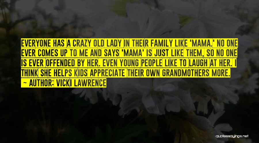 Mama Says Quotes By Vicki Lawrence