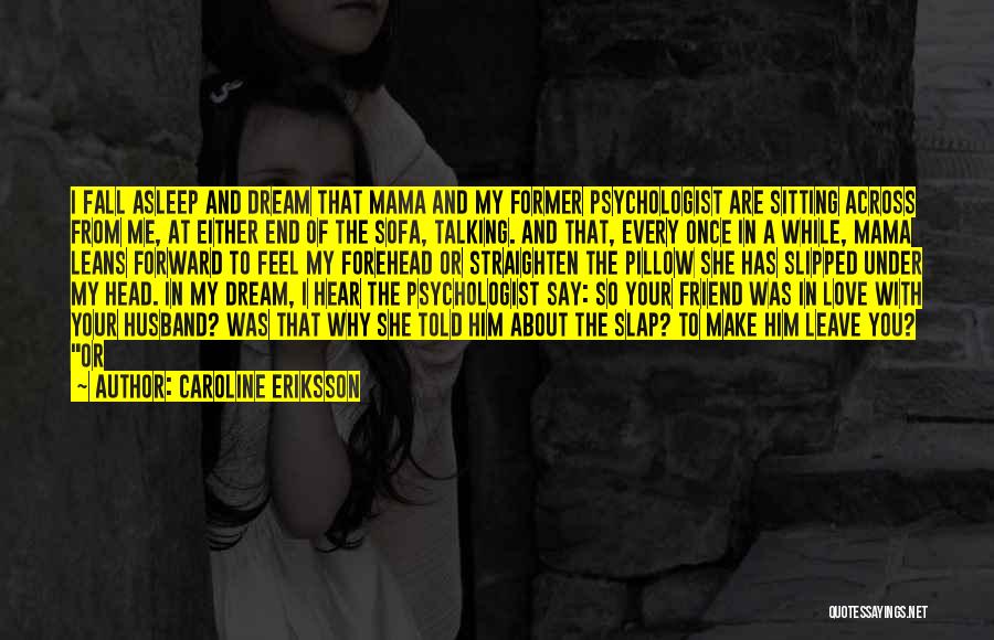 Mama Told Me Quotes By Caroline Eriksson