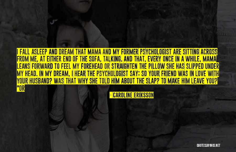 Mama Told Me Quotes By Caroline Eriksson