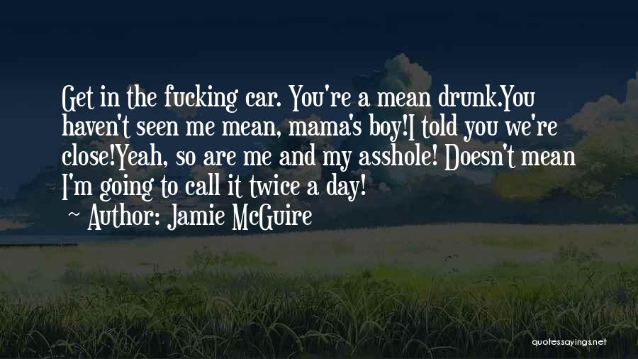 Mama Told Me Quotes By Jamie McGuire