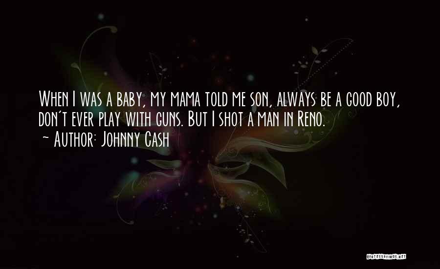 Mama Told Me Quotes By Johnny Cash