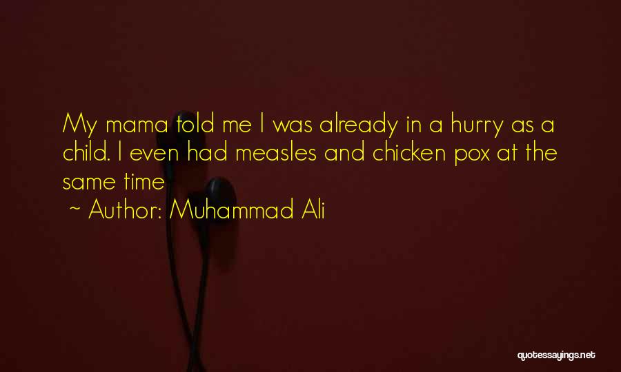 Mama Told Me Quotes By Muhammad Ali