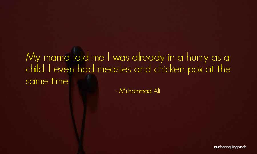 Mama Told Me Quotes By Muhammad Ali