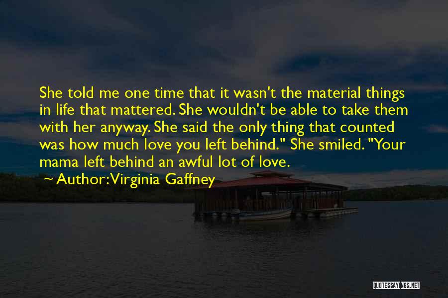 Mama Told Me Quotes By Virginia Gaffney