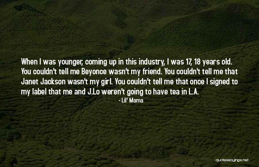 Mama Younger Quotes By Lil' Mama Mama Younger Quotes By Lil' Mama
