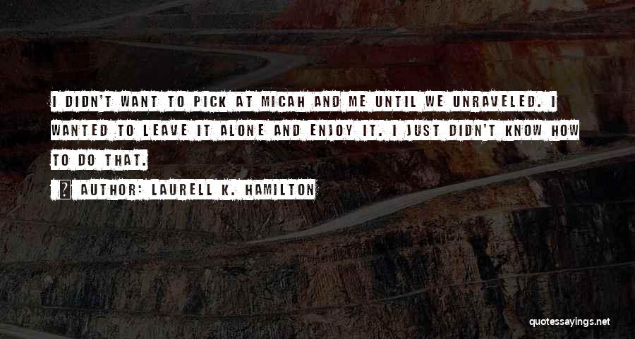 Mamaji Life Quotes By Laurell K. Hamilton