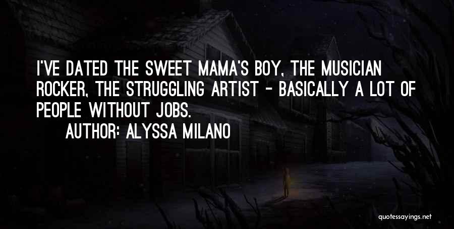 Mama's Boy Quotes By Alyssa Milano