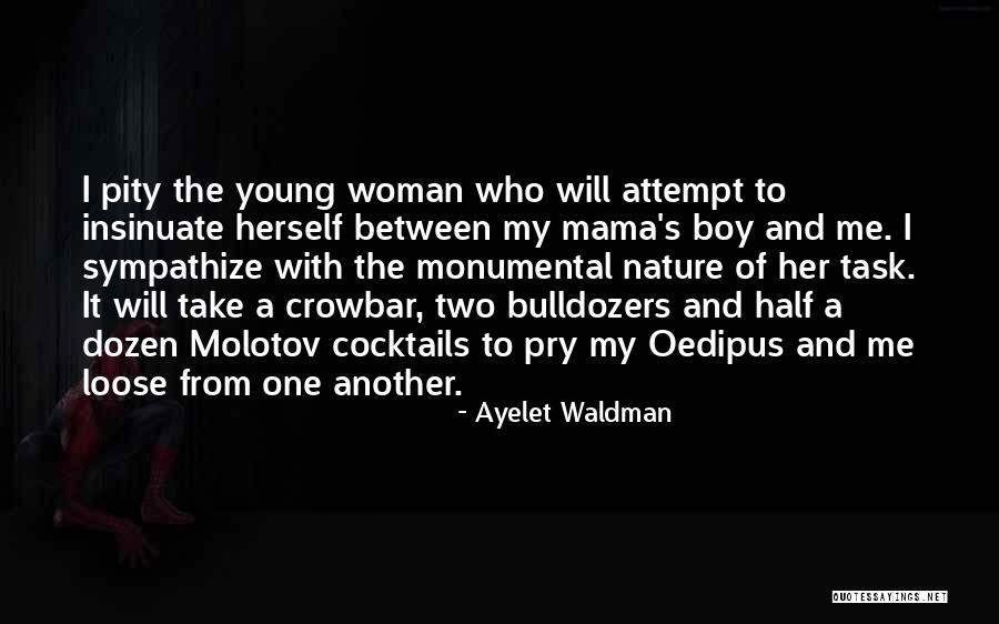 Mama's Boy Quotes By Ayelet Waldman Mama's Boy Quotes By Ayelet Waldman