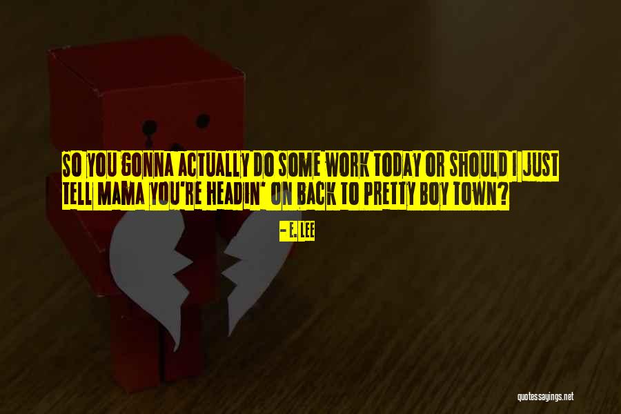 Mama's Boy Quotes By E. Lee Mama's Boy Quotes By E. Lee
