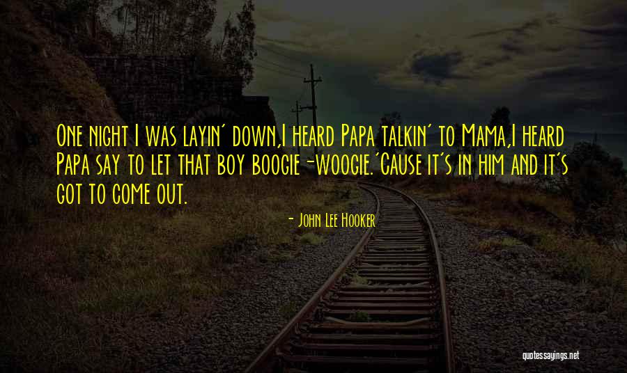 Mama's Boy Quotes By John Lee Hooker