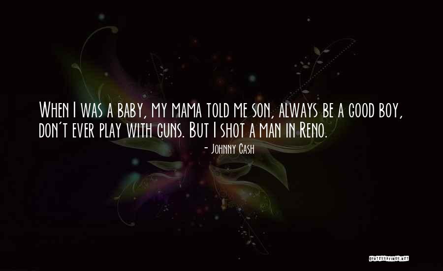 Mama's Boy Quotes By Johnny Cash