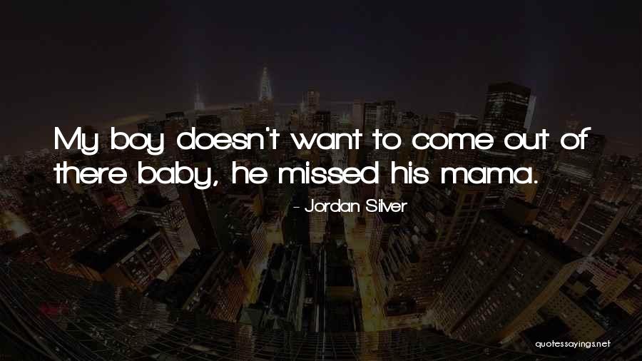 Mama's Boy Quotes By Jordan Silver