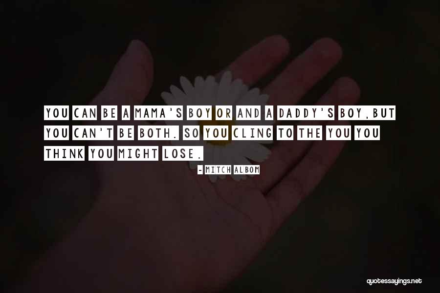 Mama's Boy Quotes By Mitch Albom Mama's Boy Quotes By Mitch Albom