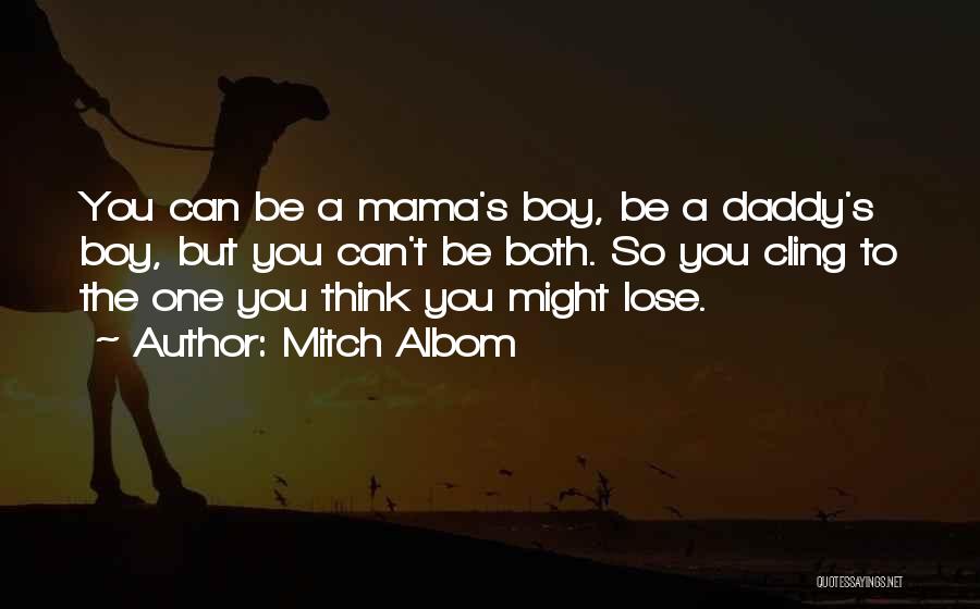 Mama's Boy Quotes By Mitch Albom