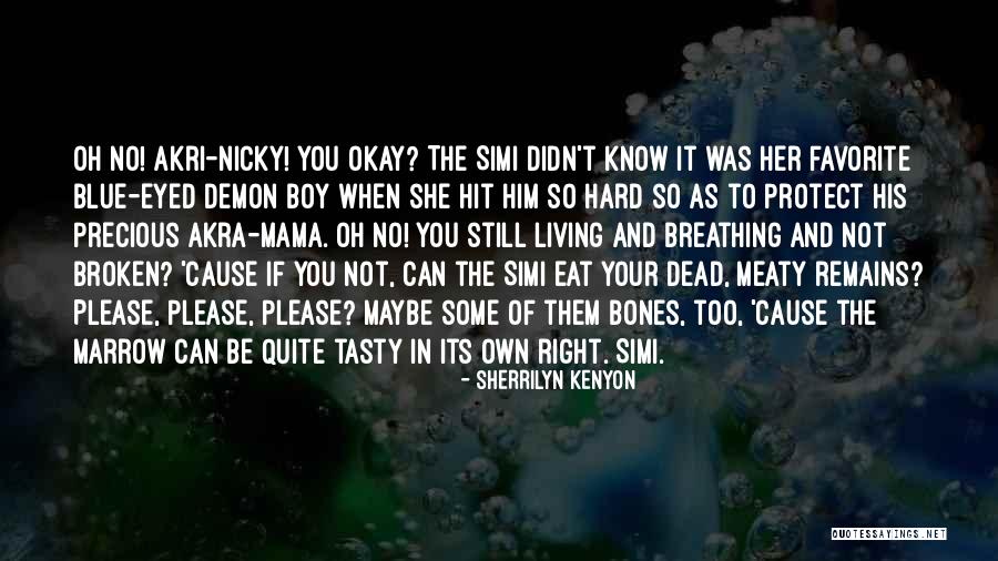 Mama's Boy Quotes By Sherrilyn Kenyon Mama's Boy Quotes By Sherrilyn Kenyon
