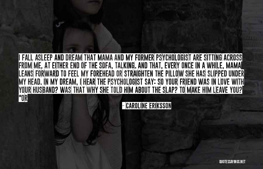 Mama's Love Quotes By Caroline Eriksson