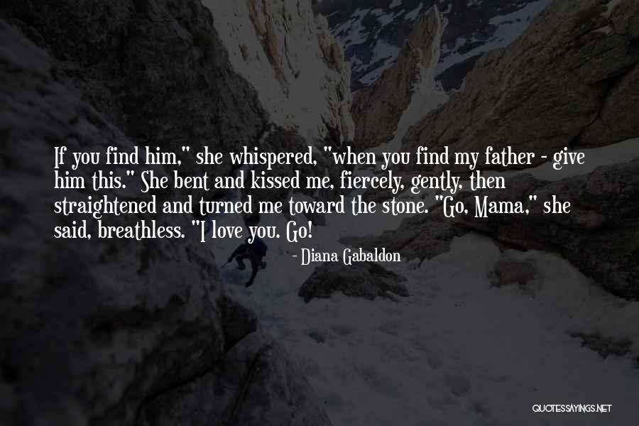 Mama's Love Quotes By Diana Gabaldon