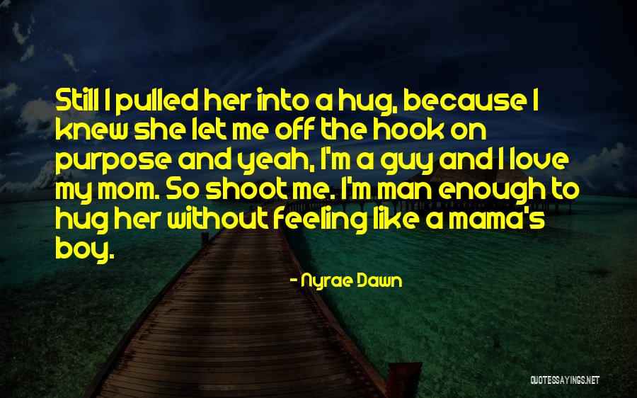 Mama's Love Quotes By Nyrae Dawn