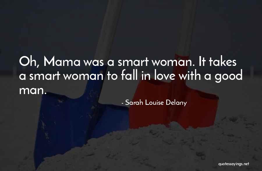 Mama's Love Quotes By Sarah Louise Delany