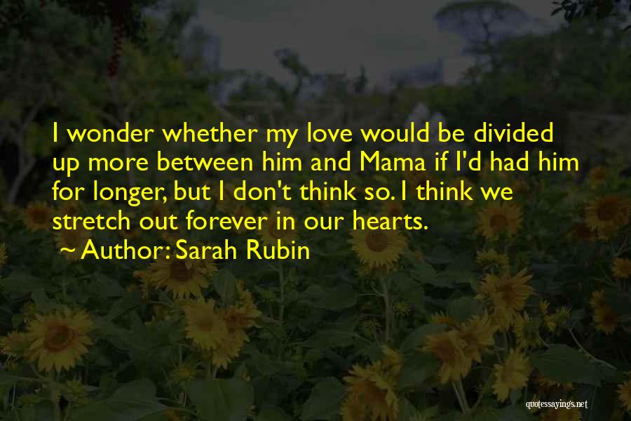 Mama's Love Quotes By Sarah Rubin