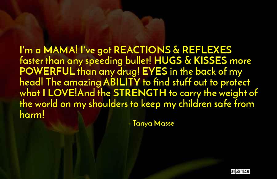 Mama's Love Quotes By Tanya Masse