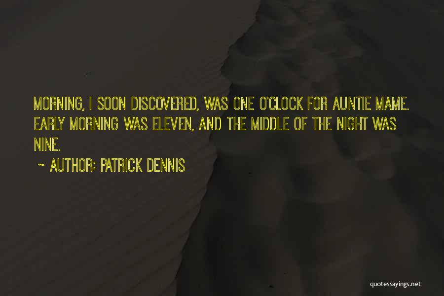 Mame Dennis Quotes By Patrick Dennis