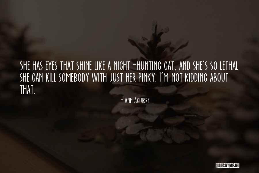 Mamea Fox Quotes By Ann Aguirre Mamea Fox Quotes By Ann Aguirre