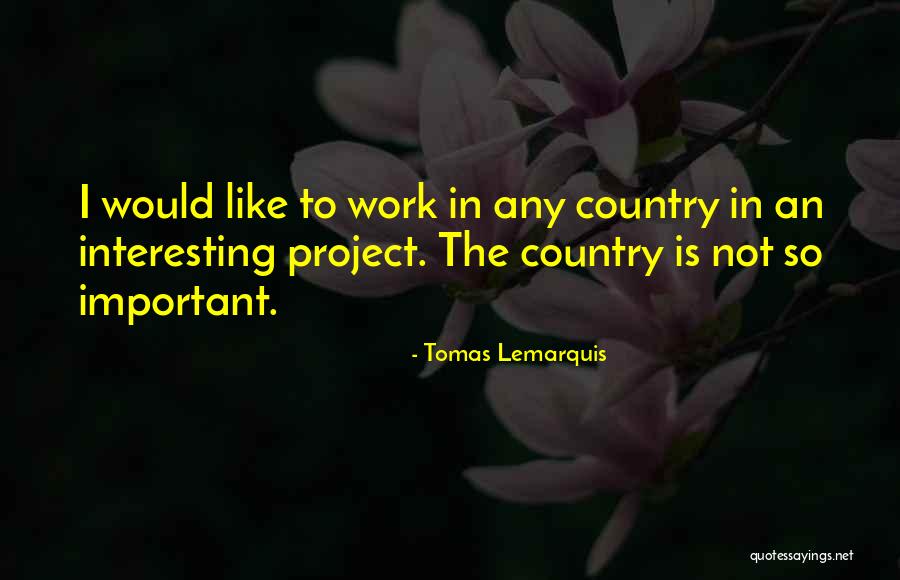 Mameaux Quotes By Tomas Lemarquis Mameaux Quotes By Tomas Lemarquis