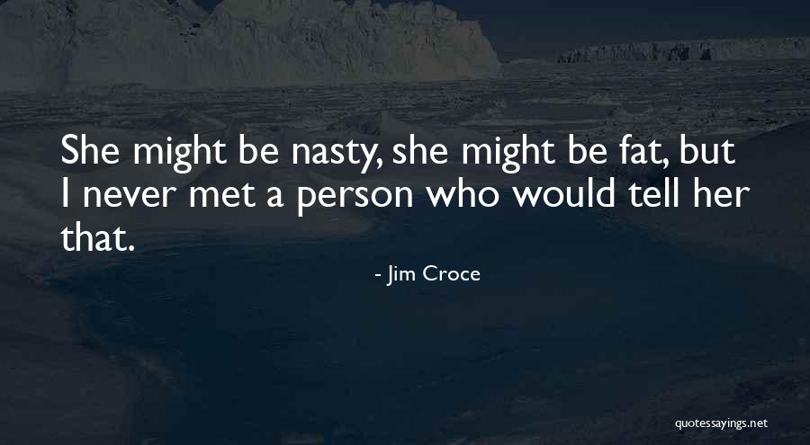 Mament Pte Quotes By Jim Croce Mament Pte Quotes By Jim Croce