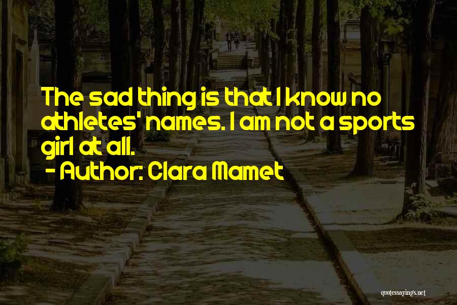 Mamet Quotes By Clara Mamet