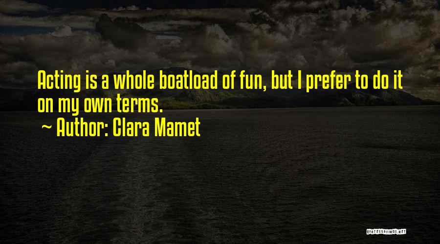 Mamet Quotes By Clara Mamet