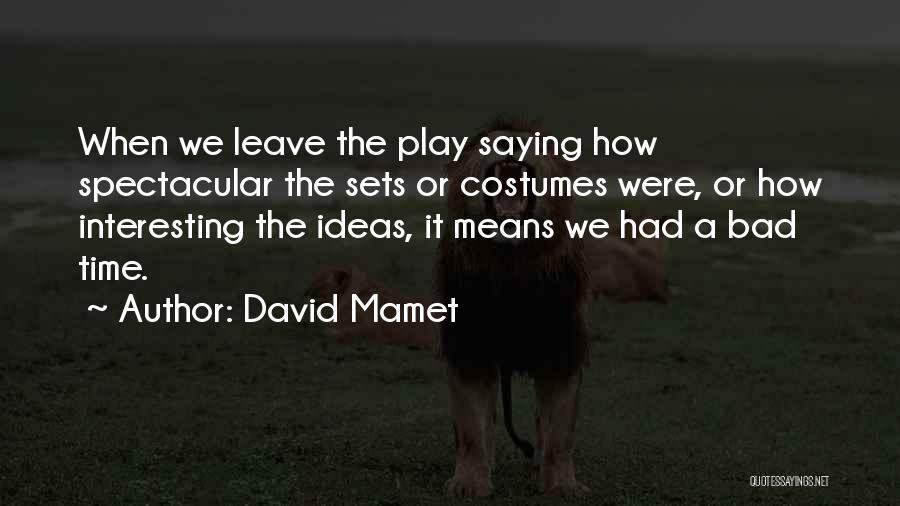 Mamet Quotes By David Mamet