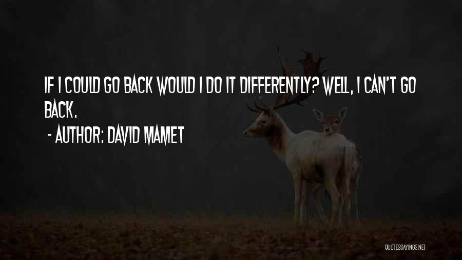 Mamet Quotes By David Mamet