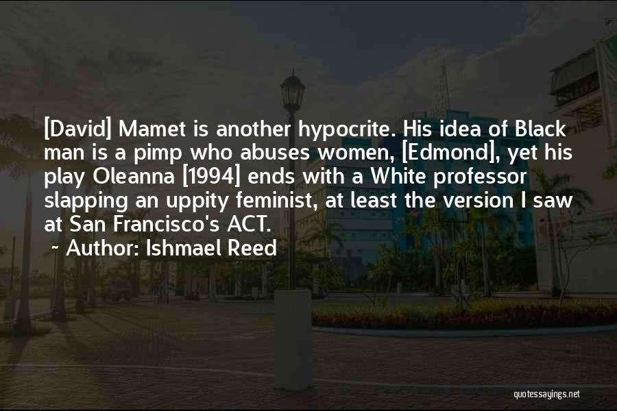 Mamet Quotes By Ishmael Reed