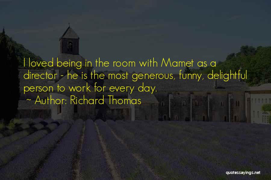 Mamet Quotes By Richard Thomas